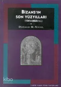 Bizans'ın Son Yüzyılları (1261-1453)