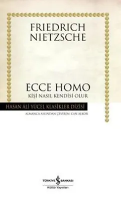 Ecce Homo : Kişi Nasıl Kendisi Olur