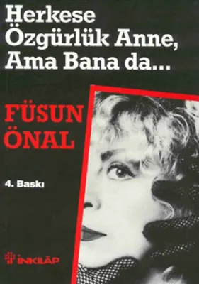 Herkese Özgürlük Anne Ama Bana Da