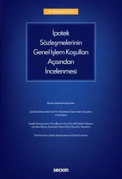 İpotek Sözleşmelerinin Genel İşlem Koşulları Açısından İncelenmesi