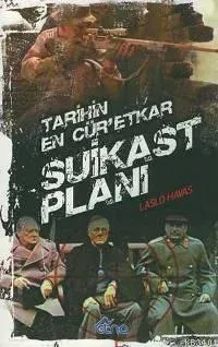 Tarihin En Cür´etkar Suikast Planı