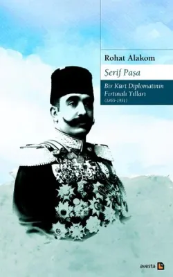 Şerif Paşa : Bir Kürt Diplomatın Fırtınalı Yılları