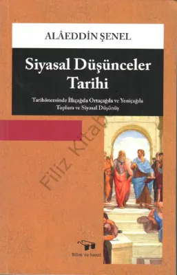 Siyasal Düşünceler Tarihi; Tarihöncesinde İlkçağda Ortaçağda ve Yeniçağda Toplum ve Siyasal Düşünüş