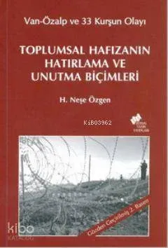 Toplumsal Hafızanın Hatırlama ve Unutma Biçimleri