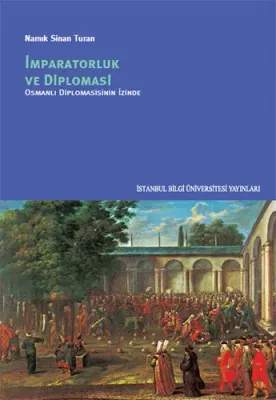 İMPARATORLUK VE DİPLOMASİ Namık Sinan Turan