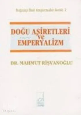 Doğu Aşiretleri ve Emperyalizm
