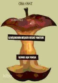 Sevişmenin Hiçbir Riski Yoktur İçinde Aşk Yoksa