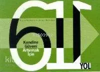 Kendine Güveni Artırmak İçin 611 Yol