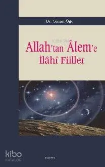 Allah'tan Aleme İlahi Fiiller