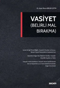 Vasiyet (Belirli Mal Bırakma) ( ÇETİN ) Dr. Ayşe Merve Belge Çetin Vasiyet (Belirli Mal Bırakma) ( ÇETİN ) Dr. Ayşe Merve Belge Çetin