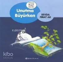 Unutma Büyürken