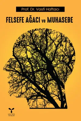 Felsefe Ağacı ve Muhasebe Vasfi Haftacı Felsefe Ağacı ve Muhasebe Vasfi Haftacı