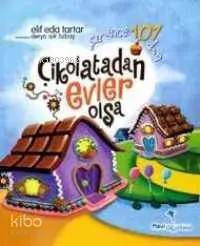 Çikolatadan Evler Olsa