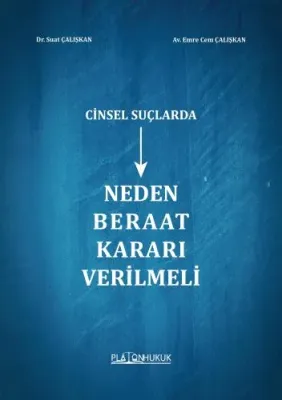 CİNSEL SUÇLARDANEDEN BERAAT KARARI VERİLMELİ Suat Çalışkan