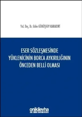 Eser Sözleşmesinde Yüklenicinin Borca Aykırılığının Önceden Belli Olması
