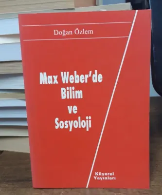 Max Weber'de Bilim Ve Sosyoloji
