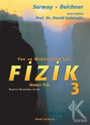 Fen ve Mühendislik için Fizik Cilt: 3 - Modern Fizik Raymond A. Serway