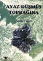 Ayaz Düşmüş Toprağına