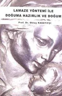 Lamaze Yöntemi İle Doğuma Hazırlık ve Doğum