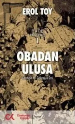 Bade Harab 1 : Obadan Ulusa Geçmişin İzi Geleceğin Özü