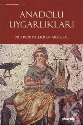 Anadolu Uygarlıkları Ekrem Akurgal