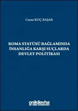 Roma Statüsü Bağlamında İnsanlığa Karşı Suçlarda Devlet Politikası