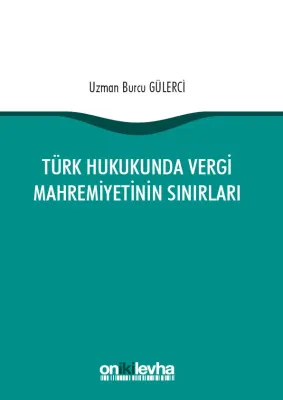 Türk Hukukunda Vergi Mahremiyetinin Sınırları