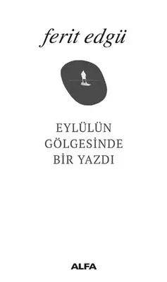 Eylül’ün Gölgesinde Bir Yazdı
