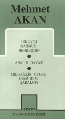 Toplu Oyunları 1 Hikaye-i Mahmud Bedreddin Analık Davası Midirfillik Oyunu (Ham Hum Şaralop)