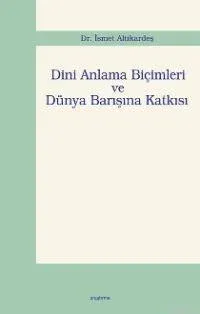 Dini Anlama Biçimleri ve Dünya Barışına Katkısı