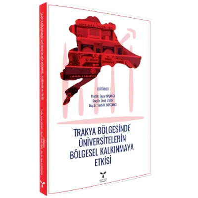 TRAKYA BÖLGESİNDE ÜNİVERSİTELERİN BÖLGESEL KALKINMAYA ETKİSİ Ensar Niş