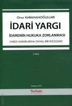 İdari Yargı – İdarenin Hukuka Zorlanması 2.baskı
