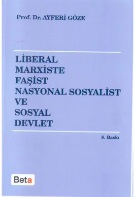 Liberal Marxiste Faşist Nasyonal Sosyalist ve Sosyal Devlet