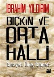 Bıçkın ve Orta Halli : Cinayet Ülke Cinnet