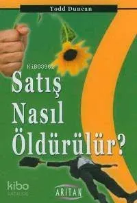 Satış Nasıl Öldürülür?