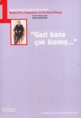 Gazi Bana Çok Kızmış