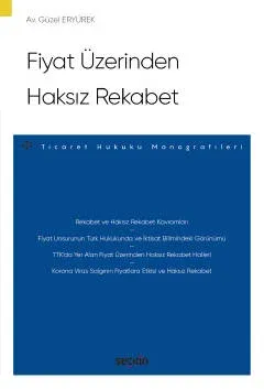 Fiyat Üzerinden Haksız Rekabet Güzel Eryürek Fiyat Üzerinden Haksız Rekabet Güzel Eryürek