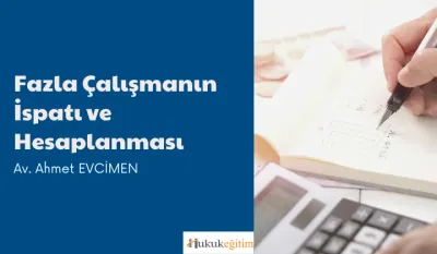 Fazla Çalışmanın İspatı ve Hesaplanması Video Eğitimi