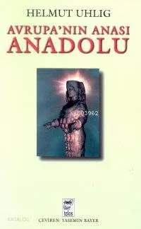 Avrupa'nın Anası Anadolu