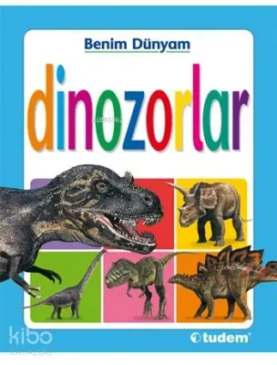 Benim Dünyam - Dinozorlar