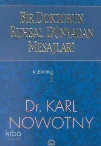 Bir Doktorun Ruhsal Dünyadan Mesajları 1.Cilt