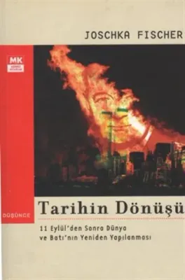 Tarihin Dönüşü : 11 Eylül'den Sonra Dünya ve Batı'nın Yeniden Yapılanması