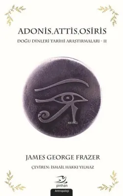 Adonis, Attis, Osiris; Doğu Dinleri Tarihi Araştırmaları - 2