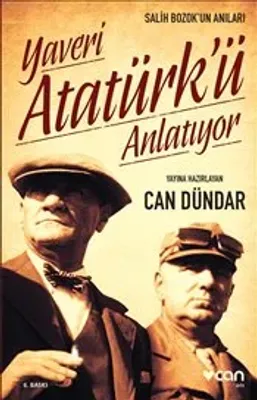 Yaveri Atatürk'ü Anlatıyor : Salih Bozok'un Anıları