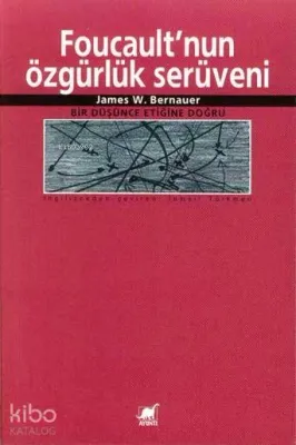 Foucault'nun Özgürlük Serüveni