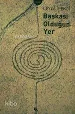 Başkası Olduğun Yer