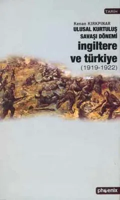 Ulusal Kurtuluş Savaşı Dönemi İngiltere ve Türkiye