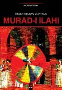 Hikmet, Hiçlik, Otantiklik Murad-ı İlahi