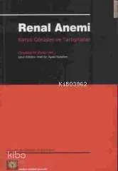 Renal Anemi Karşıt Görüşler ve Tartışmalar