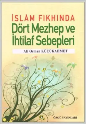 İslam Fıkhında Dört Mezheb ve İhtilaf Sebepleri